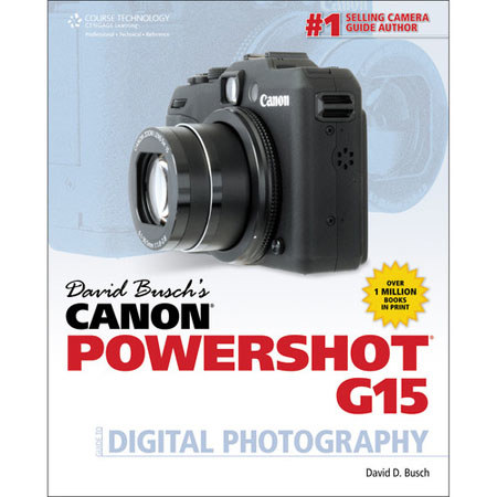 David Busch's Canon Powershot G15 Guide to Digital Photography