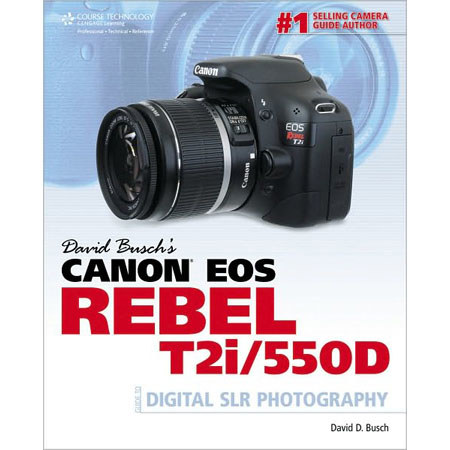 David Busch's Canon Rebel EOS T2i/550D Guide to Digital