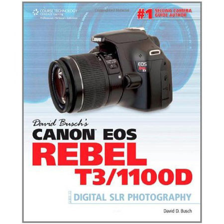 David Busch Canon T3/1100D Guide to DSLR Photography