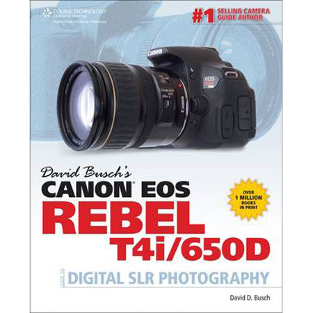 David Busch's Canon EOS Rebel T4i/650D Guide to Digital SLR Photography