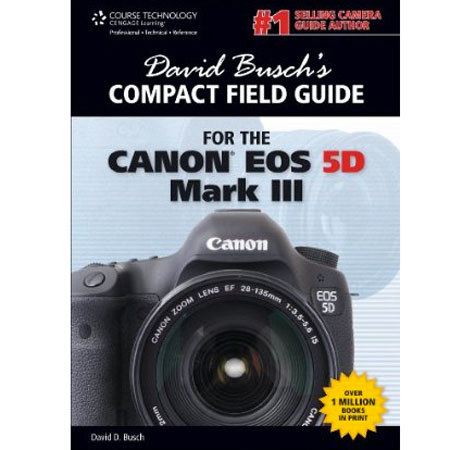 David Busch Compact Field Guide for Canon EOS 5D Mark III