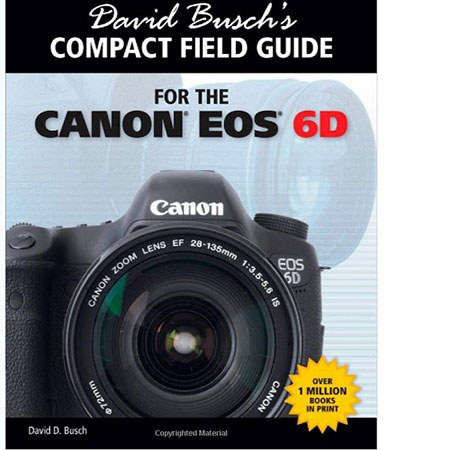 David Busch's Compact Field Guide for Canon EOS 6D Camera