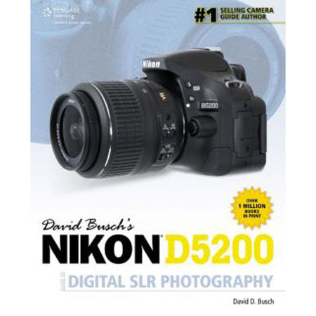 David Busch's Nikon D5200 Guide to Digital SLR Photography, 1st Edition