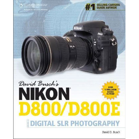 David Busch's Nikon D800/D800E Guide to Digital SLR Photography, Paperback