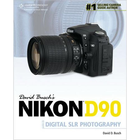 David Busch's Nikon D90 Guide to Digital SLR