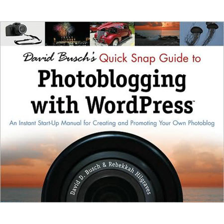 David Busch's Guide to Photoblogging with Wordpress