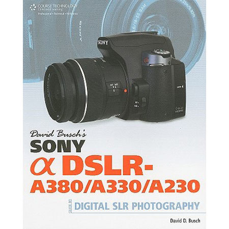 David Busch's Sony Alpha DSLR-A380/A330/A230 Guide