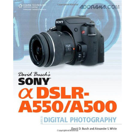 David Busch's Sony Alpha DSLR-A550/A500 Softcover Book