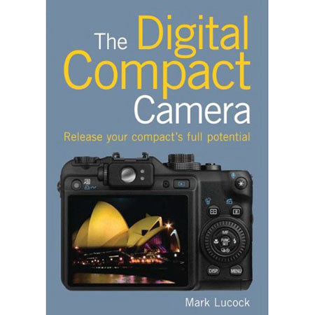 Ammonite Press: The Digital Compact Camera, Mark Lucock