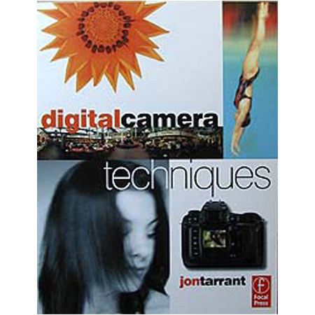 Focal Press - Digital Camera Techniques - Softcover Book by Jon Tarrant #F102
