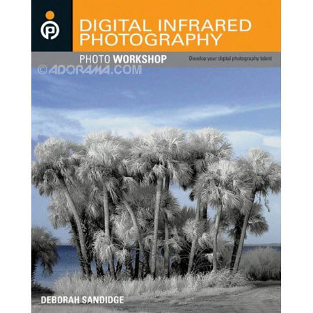 Wiley Publishing: Digital Infrared Photography,Sandidge