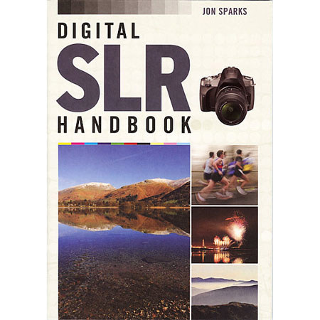 Ammonite Press: Digital SLR Handbook, By Jon Sparks