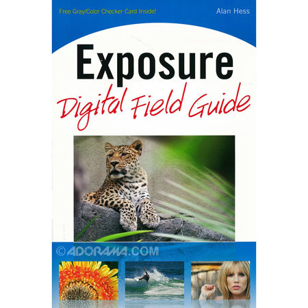 Wiley Publishing: Exposure Digital Field Guide, Hess