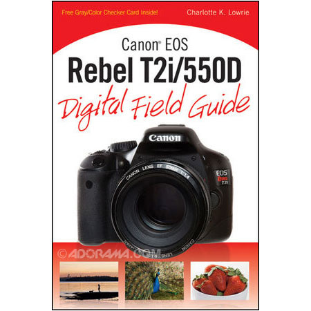 Wiley Publishing: Canon EOS Rebel T2i/550D, Lowrie