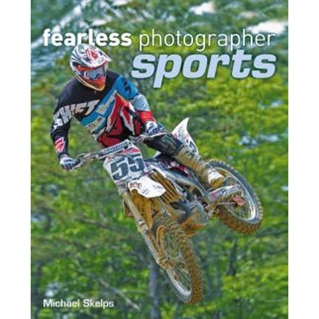 Fearless Photographer: Sports by Michael Skelps, Paperback, 256 Pages