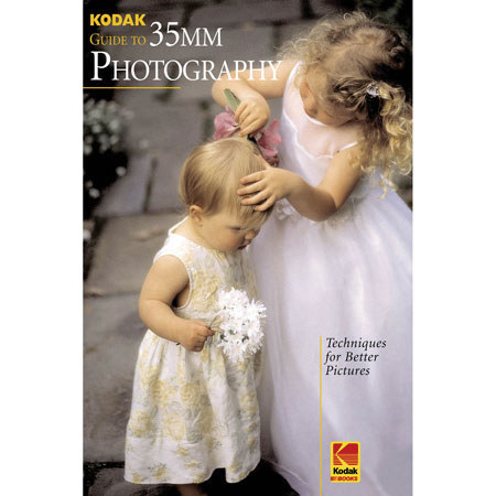 Books Kodak Guide to 35mm Photography: Techniques for Better Pictures by Eastman Kodak Company, ISBN: 087985801X