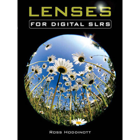 Ammonite Press: Lenses for Digital SLRs, Ross Hoddinott
