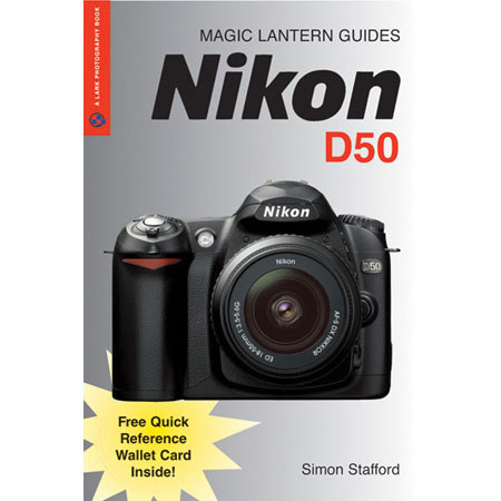 General Books Magic Lantern Guide Camera Manual for Nikon D50 by Simon Stafford, - Softcover