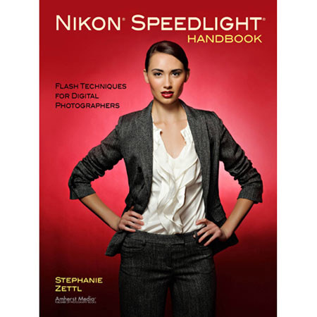 Amherst Media Nikon Speedlight Handbook by Stephanie Zettl