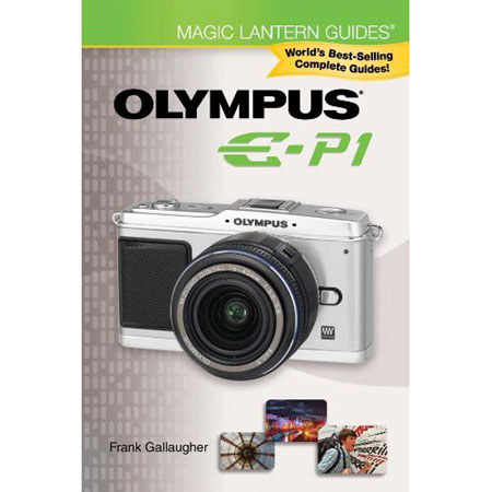 Magic Lantern Guide for Olympus E-P1, Frank Gallaugher