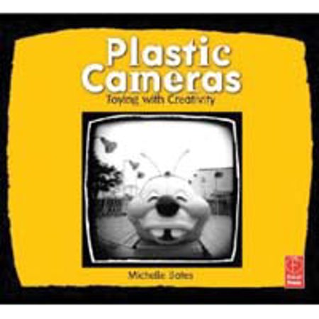 Plastic Cameras: Toying with Creativity, Michelle Bates