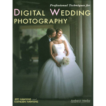 Professional Techniques for Digital Wedding Photography