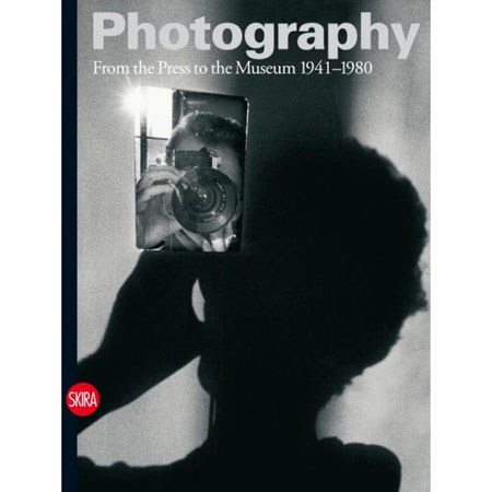 Photography Volume 3 From The Press to the Museum 1941-1980 By Walter Guadagnini