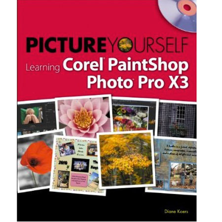 Picture Yourself Learning Corel Paintshop Photo Pro X3