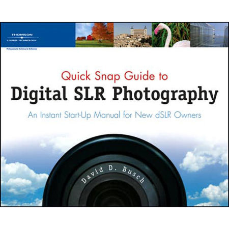 Quick Snap Guide to Digital SLR Photography