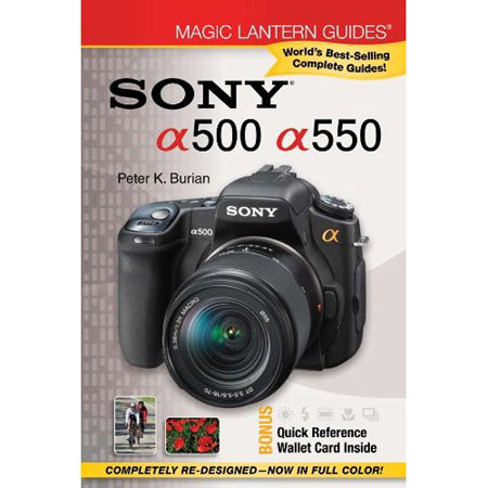 Magic Lantern Guide for Sony A500/A550, Peter K. Burian