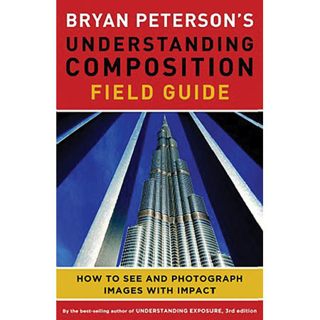 Amphoto Book: Bryan Peterson's Understanding Composition Field Guide