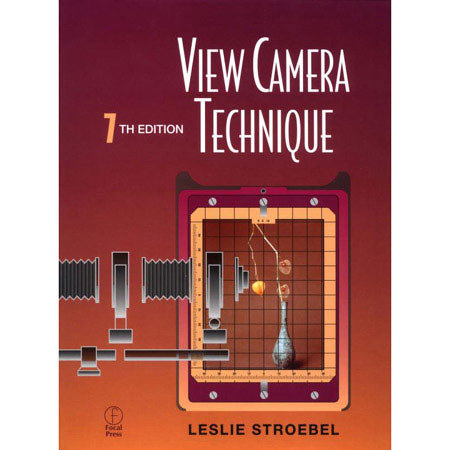 Focal Press - View Camera Technique, 7th edition -Hardcover- ISBN: 0240803450