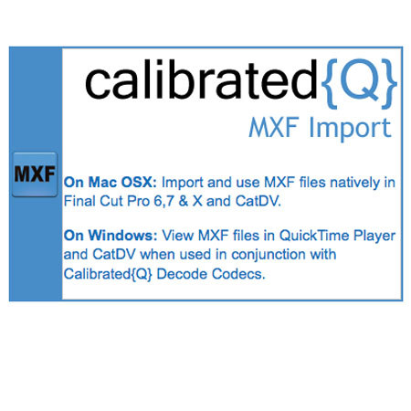 Calibrated Software CalibratedQ} MXF Import for OSX