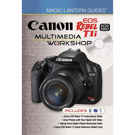 Magic Lantern Guides: Canon EOS Rebel T1i Workshop