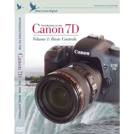 Blue Crane DVD: Introduction to Canon 7D, Volume 1