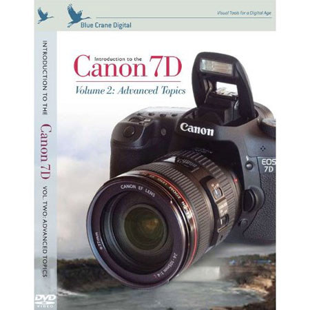 Blue Crane DVD: Introduction to Canon 7D, Volume 2