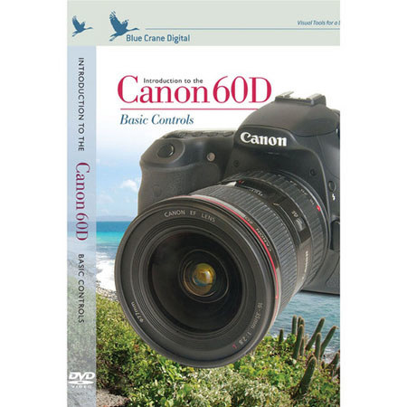 Blue Crane DVD: Introduction to Canon EOS 60D