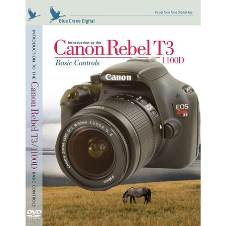 Blue Crane Digital DVD: Introduction to the Canon Rebel T3/1100D