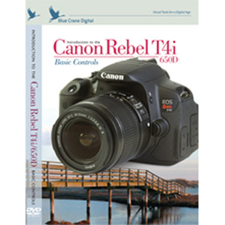 Blue Crane Digital DVD: Introduction to the Canon T4I/650D - Basic Controls