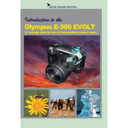 Blue Crane DVD: Introduction to Olympus E 300 Evolt