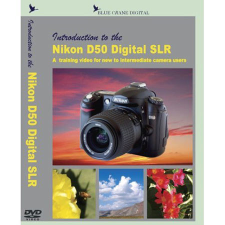Blue Crane DVD: Intro to Nikon D50 DSLR Camera