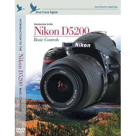 Blue Crane Tutorial DVD, Introduction to the Nikon D5200 - Basic Controls