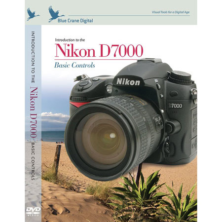 Blue Crane Digital DVD: Introduction to The Nikon D7000: Basic Controls, Vol 1