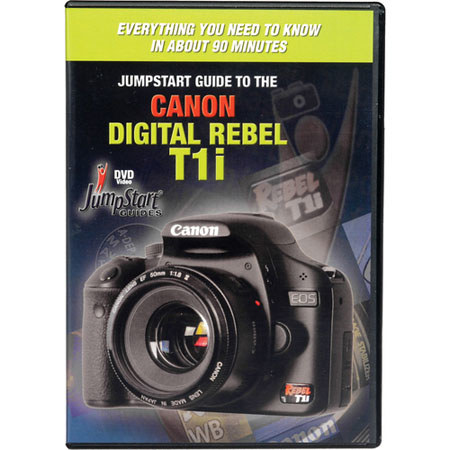 JumpStart DVD Guide for the Canon T1i Digital Camera
