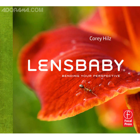 Lensbaby Book: Bending Your Perspective by Corey Hilz