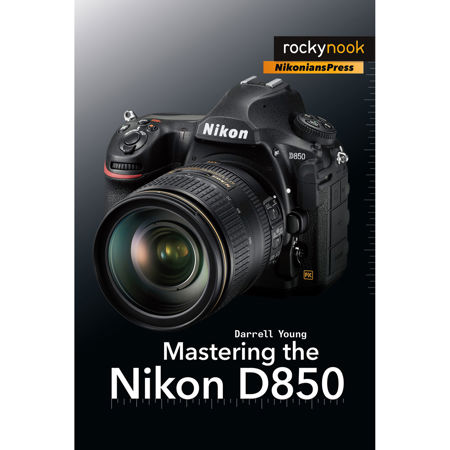 Rocky Nook Mastering the Nikon D850