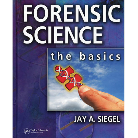 Safariland Forensic Science: The Basics by Jay A. Siegel