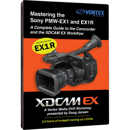 Vortex Media Mastering The Sony PMW-EX1/EX1R EX1-D