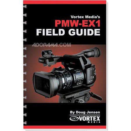 Vortex Media's Field Guide Book for The Sony PMW-E