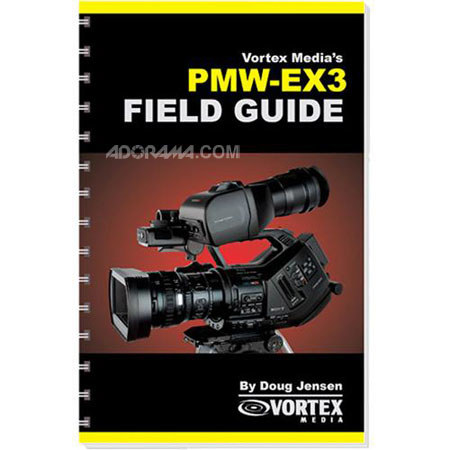 Vortex Media's Field Guide Book for The Sony PMW-E